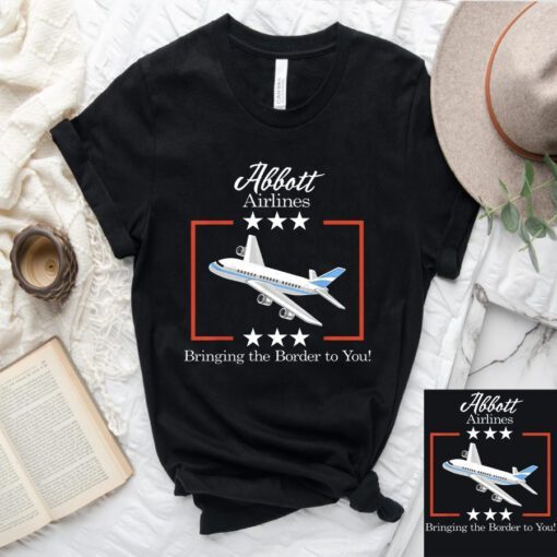 Abbott Airlines Bringing The Border To You Greg Abbott Texas Shirt