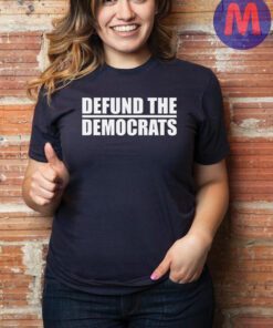 Defund The Democrats Apparel - Made in the USA