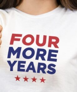 Four More Years T-Shirts