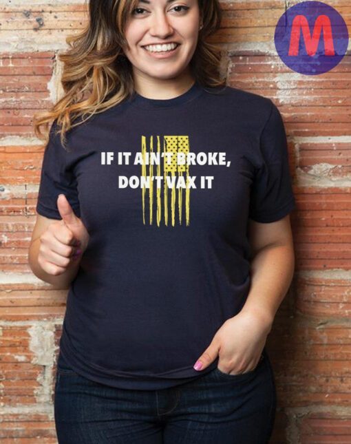 If It Ain't Broke T-Shirt