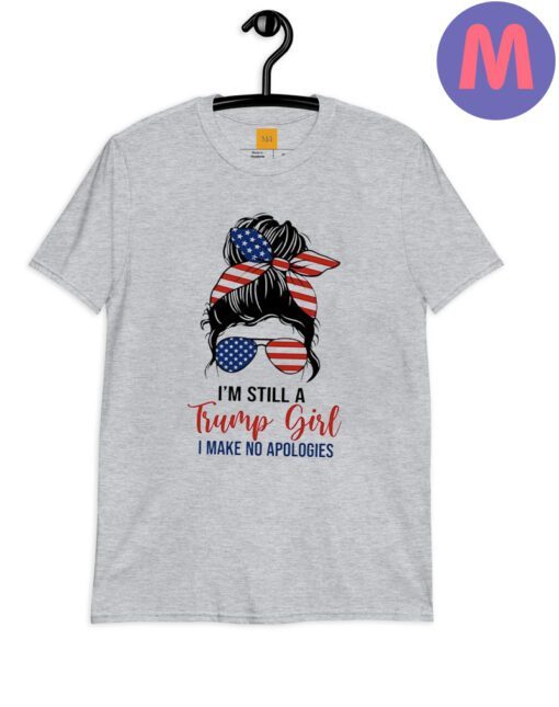 I'm Still A Trump Girl I Make No Apologies T-Shirt, 2024 Trump Shirt