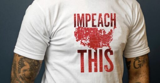 Impeach This T-Shirts