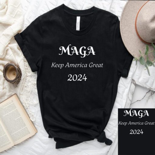 MAGA Keep America Great Again 2024 T- Shirt