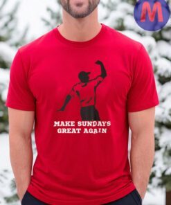 Make Sundays Great Again Shirts