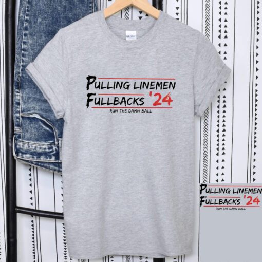 Pulling Linemen full backs 2024 run the damn ball shirt