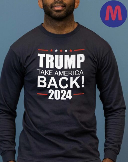 Take America Back Trump for President 2024 T-Shirt