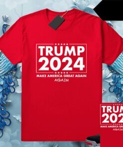 Trump 2024 Make America Great Again Again T-Shirts