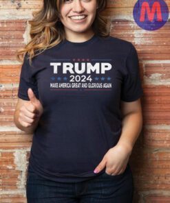 Trump 2024 - Make America Great and Glorious Again T-shirt