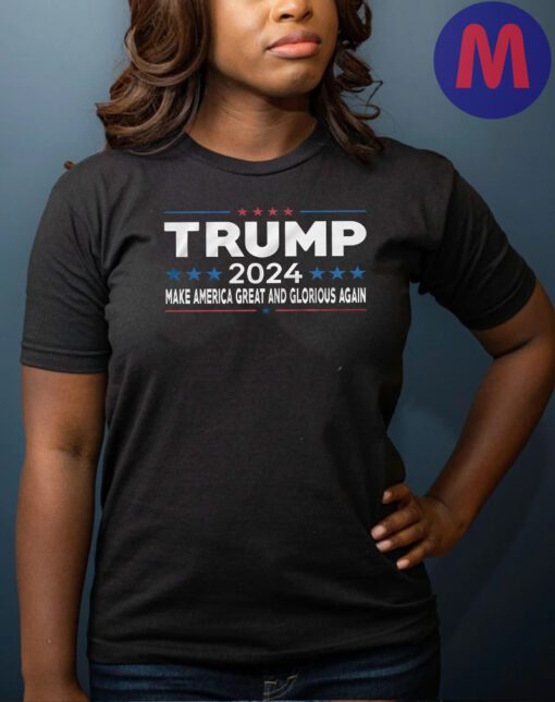 Trump 2024 - Make America Great and Glorious Again T-shirts