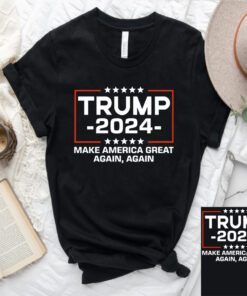 Trump 2024 make America great again again shirt