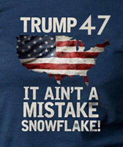 Trump Ain't A Mistake T-Shirts