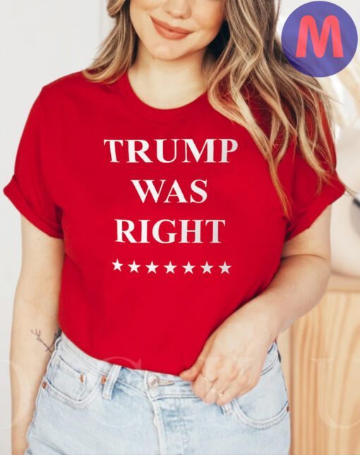 Trump Was Right 2024 Make America Great Again Florida MAGA Shirts