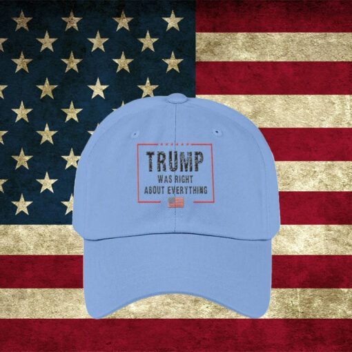 Trump Was Right About Everything Hat Embroidered Baseball Cap with American Flag