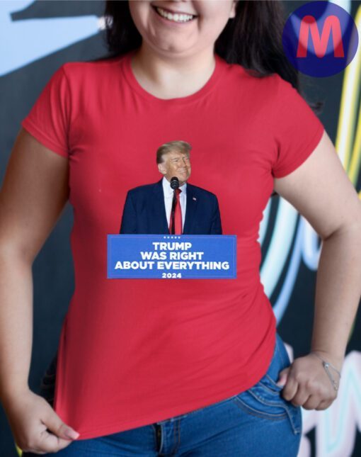 Trump Was Right About Everything - Podium Cotton Shirt