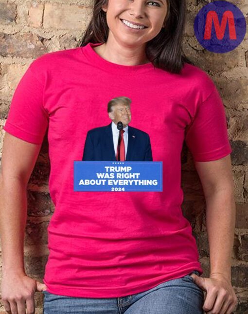 Trump Was Right About Everything - Podium Cotton T-Shirt