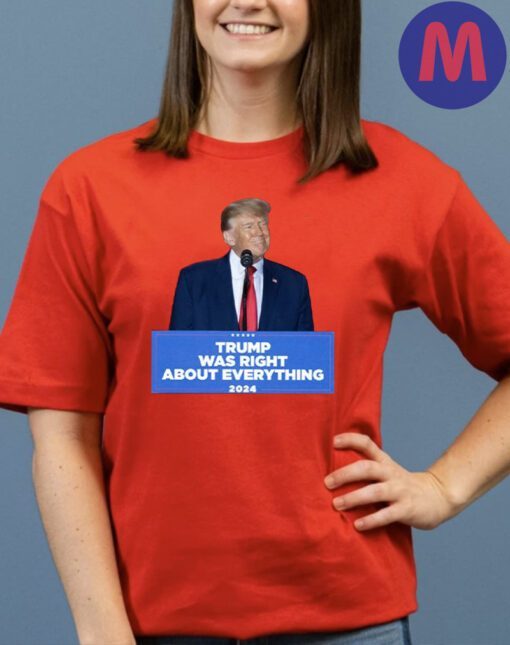 Trump Was Right About Everything - Podium Cotton T-Shirts