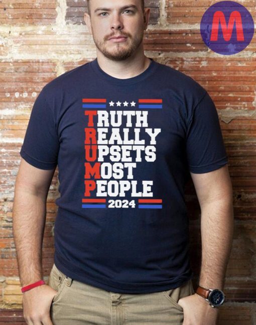 Truth really upsets most people trump 2024 shirt