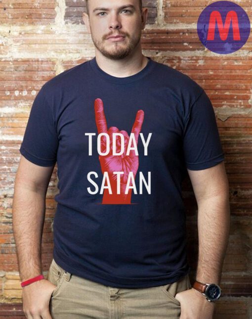 Devil Horns Today Satan T-Shirt