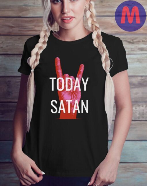 Devil Horns Today Satan T-Shirts