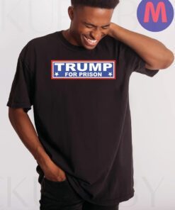 Donald Trump For Prison T-Shirt