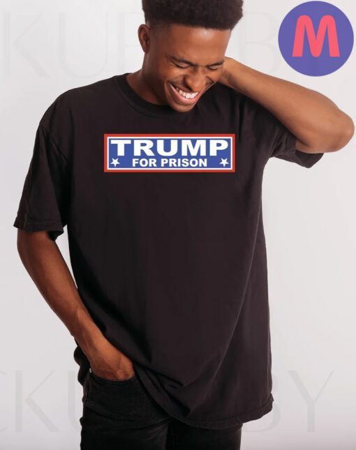 Donald Trump For Prison T-Shirt