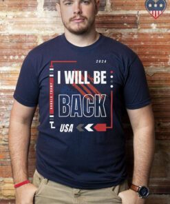 Donald Trump I Will Be Back T-Shirts