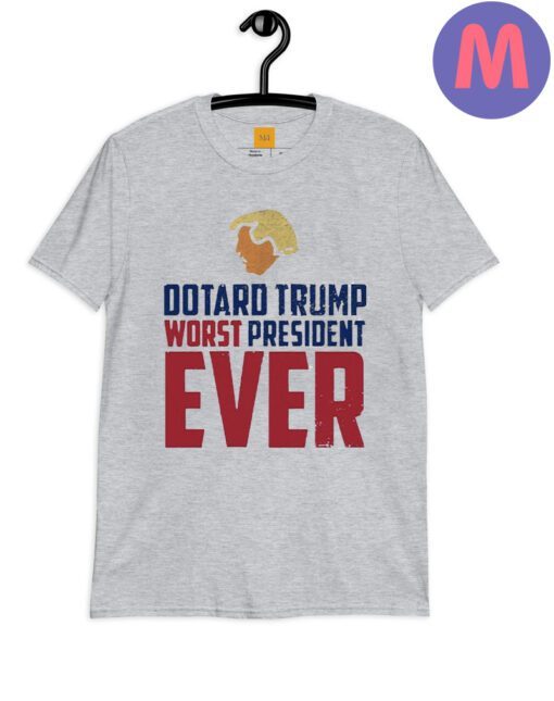 Dotard Trump worst president ever protest maga 2024 t-shirt