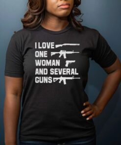 I Love One Woman & Several Guns, Funny Gun Shirts