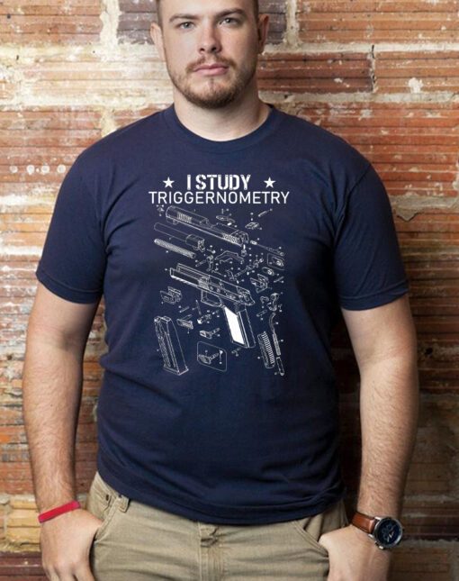 I Study Triggernometry Shirt, Gun Owner Shirt Gift, Veterans Shirt