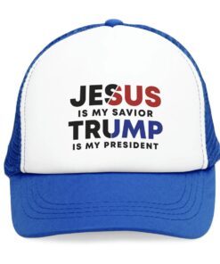 Jesus Is My Savior Trump Is My President Hat blue