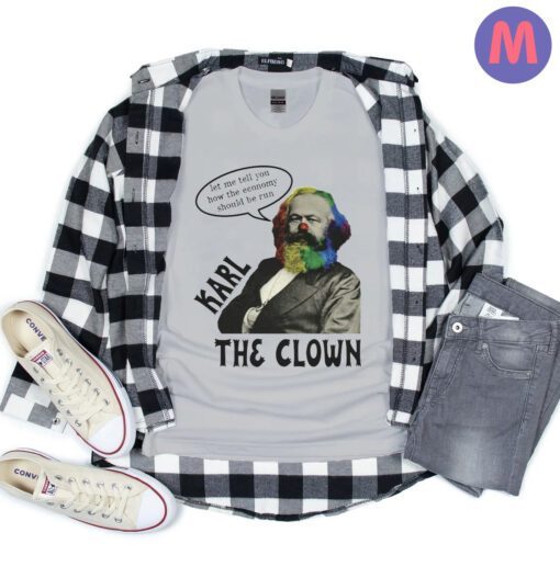 Karl Marx Was A Clown T Shirt