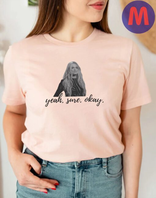 Kelsea Ballerini Yeah Sure Okay Shirt