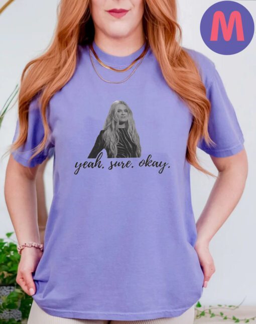 Kelsea Ballerini Yeah Sure Okay T-Shirt