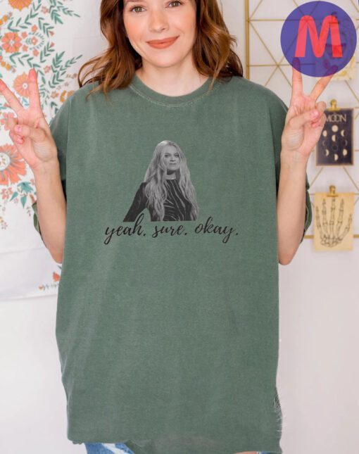 Kelsea Ballerini Yeah Sure Okay T-Shirts