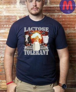 Lactose Tolerant - Funny Meme T-Shirts