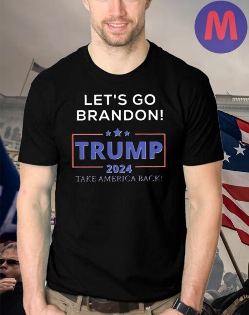 Let’s Go Brandon Trump 2024 Take America T-Shirt