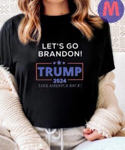 Let’s Go Brandon Trump 2024 Take America T-Shirts