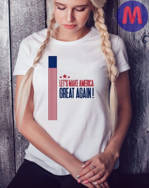 Lets Make America Great Again 2024 Shirt