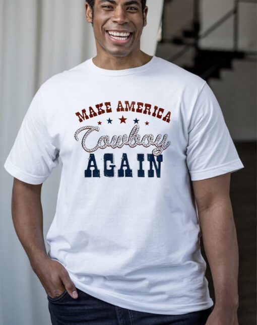 Make America Cowboy Again Graphic T-Shirts