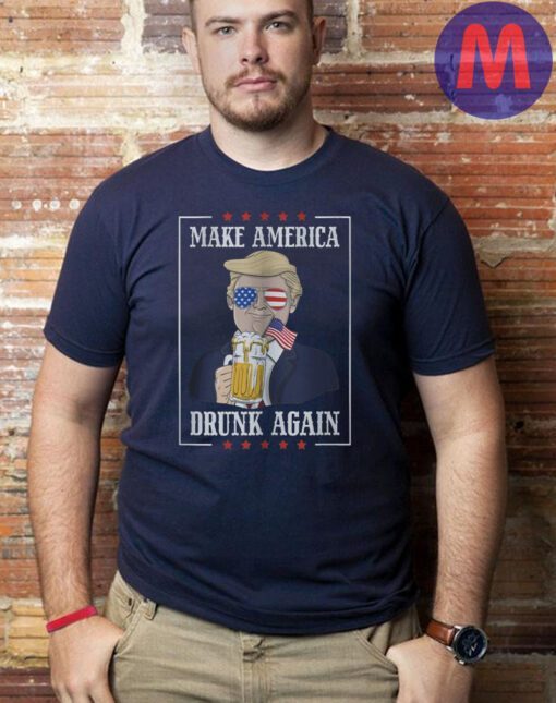 Make America Drunk Again 2024 T-Shirts