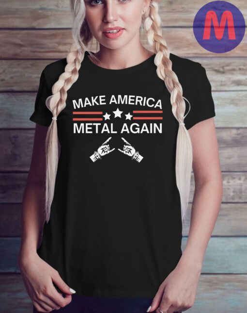 Make America Metal Again Shirt