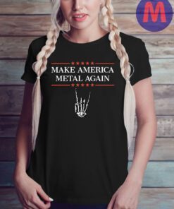 Make America Metal Again Shirt, Funny Heavy Metal Music Shirt