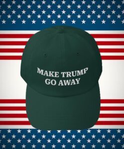 Make Trump Go Away Hat, Dad Hat, Trump Hats