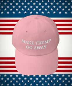 Make Trump Go Away Hat, Dad Hat, Trump Hatss