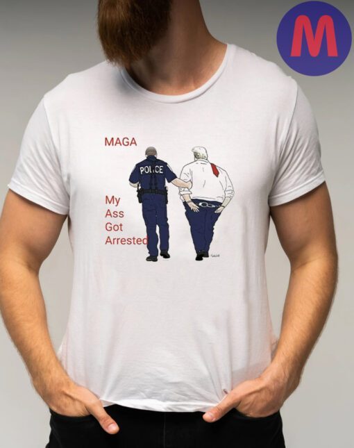 My Ass Got Arrested Donald Trump – Trump Indicted 2023 T-Shirts