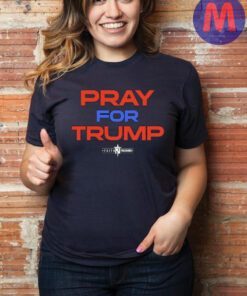 Official Support Donald Trump Pray for Trump shirt