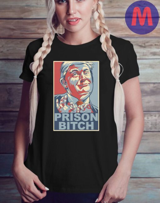 Prison Bitch Anti-Trump T-Shirt