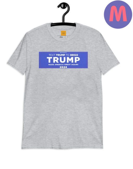 Text Texas To 88022 Trump Make American Great Again 2024 Shirt