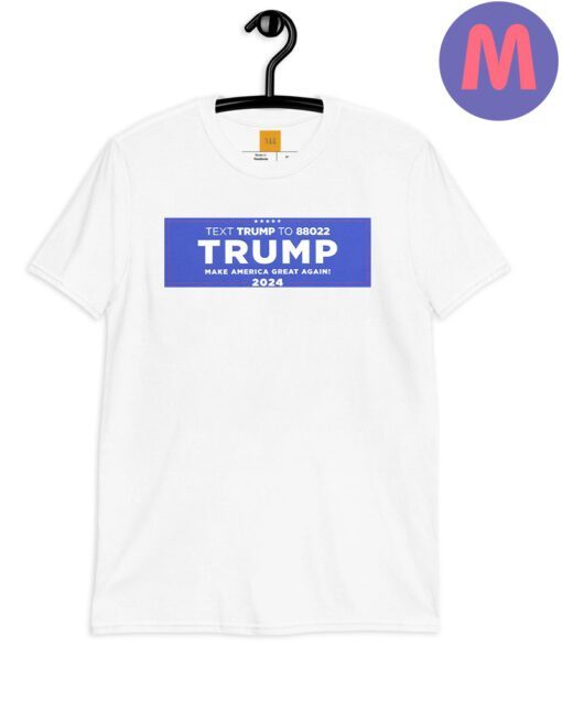 Text Texas To 88022 Trump Make American Great Again 2024 Shirts