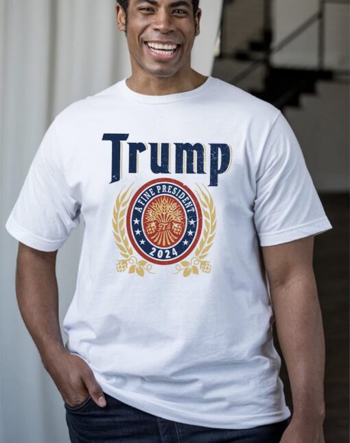 Trump A Fine President 2024 T-Shirt